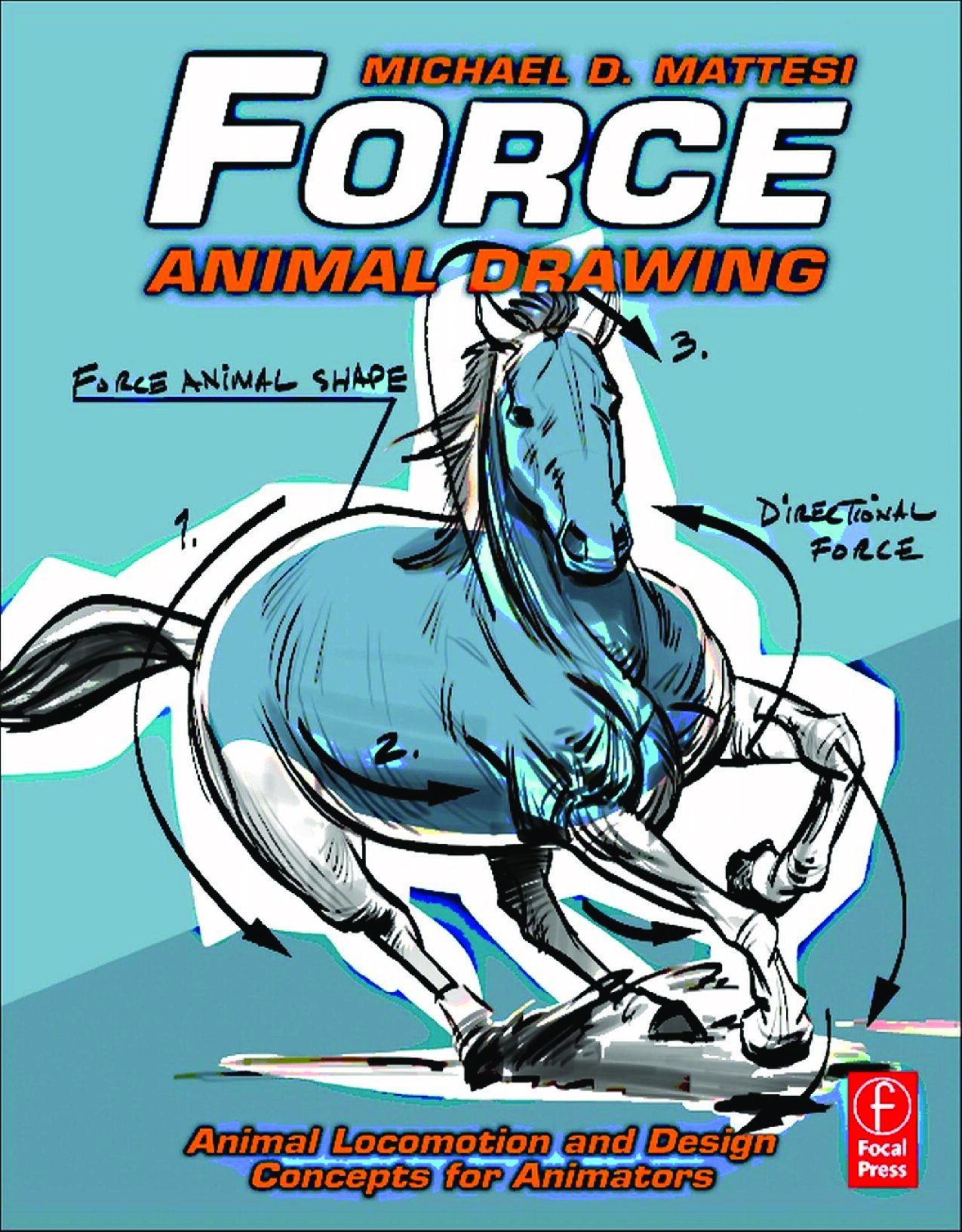 Force Animal Drawing Animal locomotion and design concepts for animators